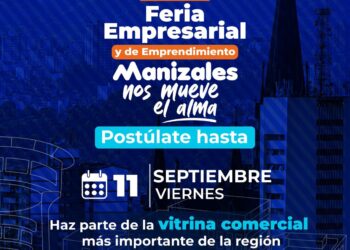 Se ampliía plazo para postularse a la 5ta. Edición de la Feria Empresarial y de Emprendimiento Manizales Nos Mueve el Alma