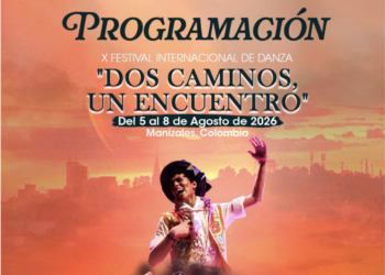 ¡Prográmese para disfrutar el X Festival Internacional de Danza “Dos Caminos, un Encuentro”!